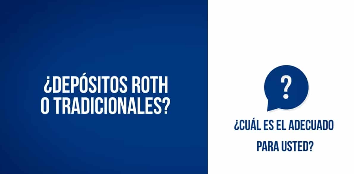 ¿Depósitos Roth O Tradicionales?