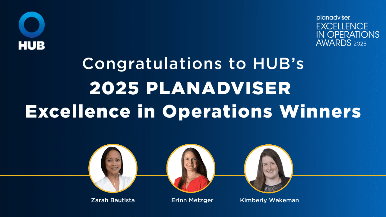Three HUB RPW Team Members Receive 2025 PLANADVISER Excellence in Operations Award